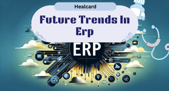 Vital Innovations determining Enterprise Resource Planning in Future