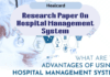 Hospital Management System – A Detailed Guide Things to Learn from The Hospital Management System Research Paper