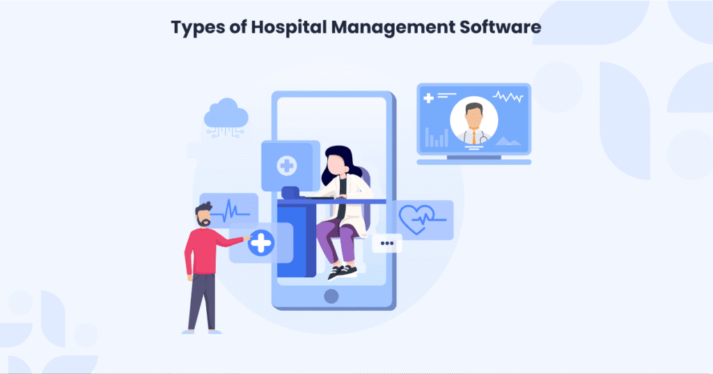 Hospitals can choose different types of hospital software