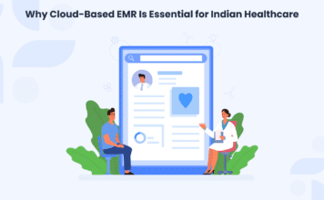 Why Cloud-Based EMR Is Essential for Indian Healthcare Cloud-Based EMR Is Essential for Indian