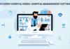 Why Every Hospital Needs Hospital Management Software Every Hospital Needs Hospital Management Software