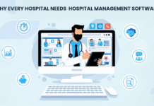 Why Every Hospital Needs Hospital Management Software Every Hospital Needs Hospital Management Software