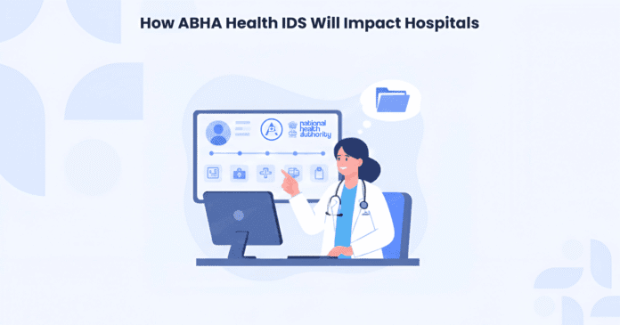 ABHA Health IDs Will Impact Hospitals