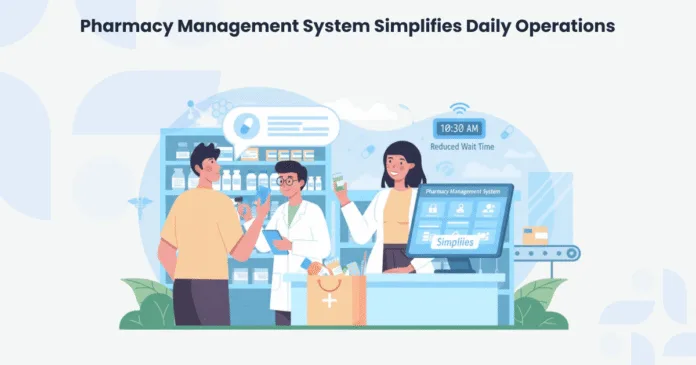 Pharmacy Management System Simplifies Daily Operations Pharmacy Management System Simplifies Daily Work